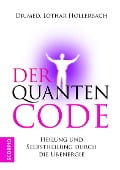 Der Quanten Code - Lothar Hollerbach