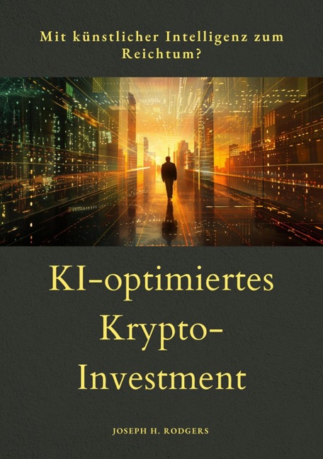 KI-optimiertes Krypto-Investment - Joseph H. Rodgers