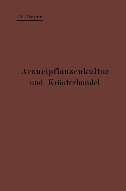Arzneipflanzenkultur und Kräuterhandel - Theodor Meyer