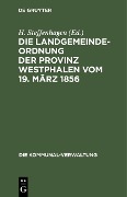 Cover-Bild zum Titel 'Die Landgemeinde-Ordnung der Provinz Westphalen vom 19. März 1856' von ''