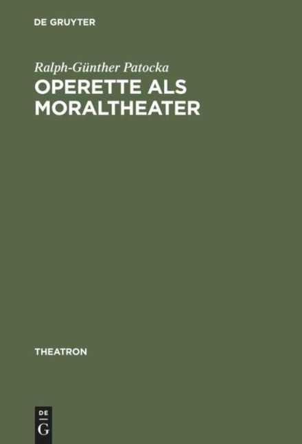 Operette als Moraltheater - Ralph-Günther Patocka