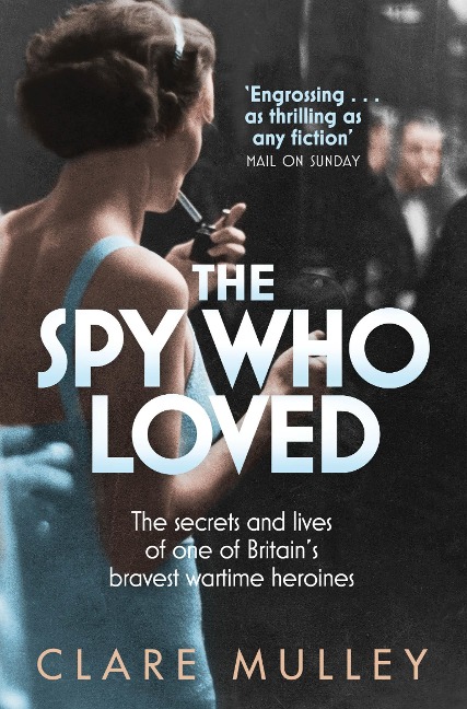 The Spy Who Loved - Clare Mulley