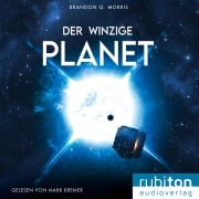 Cover-Bild zum Titel 'Der winzige Planet' von 'Brandon q. Morris'
