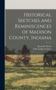 Cover-Bild zum Titel 'Historical Sketches and Reminiscences of Madison County, Indiana' von ''