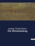 Cover-Bild zum Titel 'Ein Heiratsantrag' von 'Anton Tschechow'
