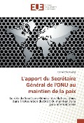 Cover-Bild zum Titel 'L'apport du Secrétaire Général de l'ONU au maintien de la paix' von 'Joël Michée Djédjé'
