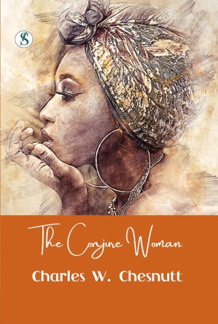 The Conjure Woman - Charles W. Chesnutt