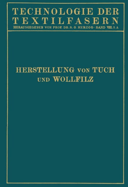 Tuchherstellung und Tuchmusterung die Herstellung des Wollfilzes - W. Biester, Krahn, H. Klingsöhr, J. Hirschberg