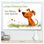 Vier Pfoten, viele Sprüche - Lustige Weisheiten mit Hund (hochwertiger Premium Wandkalender 2026 DIN A2 quer), Kunstdruck in Hochglanz - Anja Frost