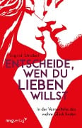 Cover-Bild zum Titel 'Entscheide, wen du lieben willst' von 'Ingrid Strobel'