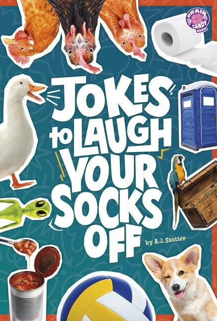 Jokes to Laugh Your Socks Off - A J Sautter
