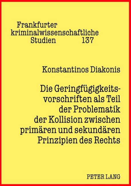 Die Geringfügigkeitsvorschriften als Teil der Problematik der Kollision zwischen primären und sekundären Prinzipien des Rechts - Konstantinos Diakonis
