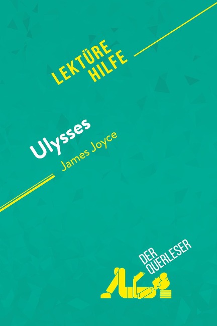 Ulysses von James Joyce (Lektürehilfe) - Éléonore Quinaux, derQuerleser