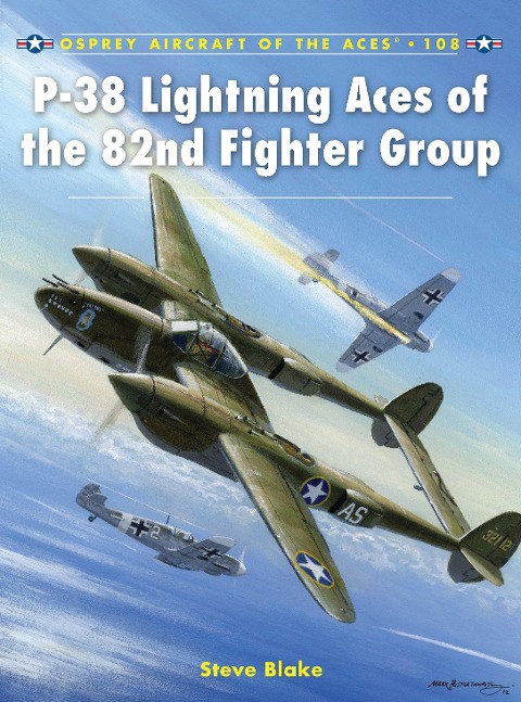 P-38 Lightning Aces of the 82nd Fighter Group - Steve Blake