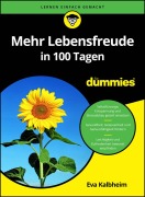 Cover-Bild zum Titel 'Mehr Lebensfreude in 100 Tagen für Dummies' von 'Eva Kalbheim'