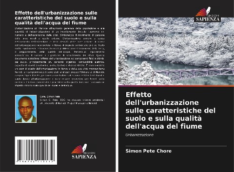 Effetto dell'urbanizzazione sulle caratteristiche del suolo e sulla qualità dell'acqua del fiume - Simon Pete Chore