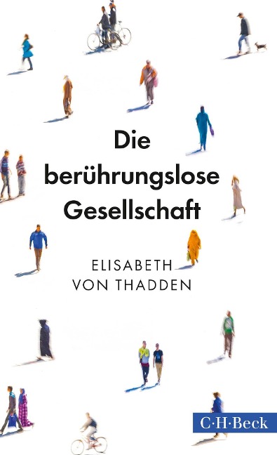 Die berührungslose Gesellschaft - Elisabeth Von Thadden