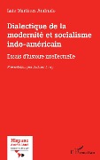 Cover-Bild zum Titel 'Dialectique de la modernité et socialisme indo-américain' von 'Martinez Andrade'