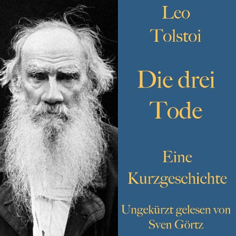 Leo Tolstoi: Die drei Tode - Leo Tolstoi