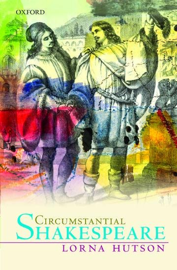 Circumstantial Shakespeare - Lorna Hutson