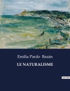 Cover-Bild zum Titel 'LE NATURALISME' von 'Emilia Pardo Bazán'