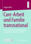 Cover-Bild zum Titel 'Care-Arbeit und Familie transnational' von 'Eugenie Wirz'