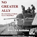 No Greater Ally Lib/E: The Untold Story of Poland's Forces in World War II - Kenneth K. Koskodan