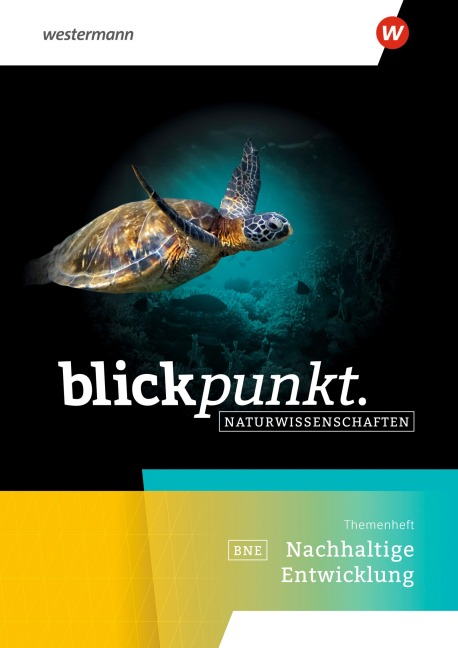 Blickpunkt Naturwissenschaften. Arbeitsheft BNE. Allgemeine Ausgabe - 