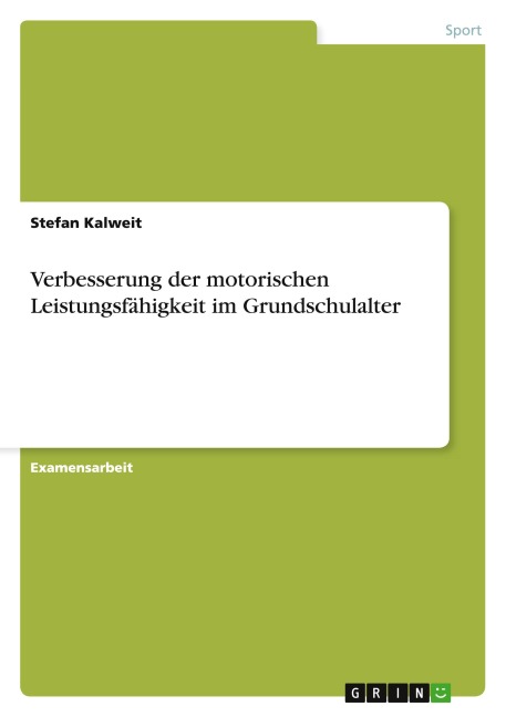 Verbesserung der motorischen Leistungsfähigkeit im Grundschulalter - Stefan Kalweit
