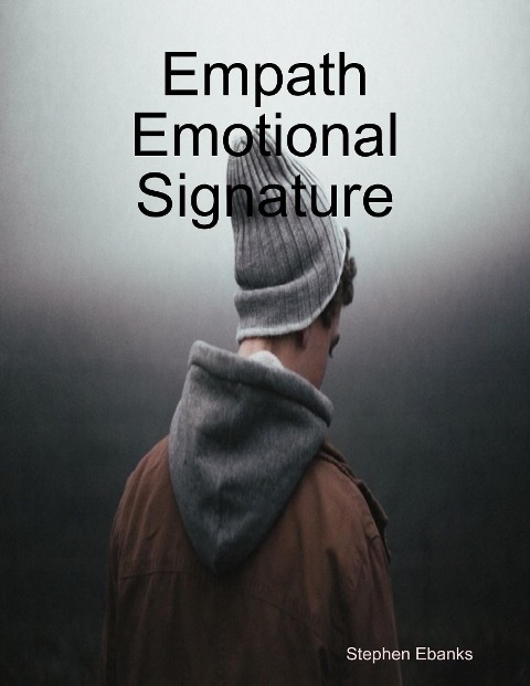 Empath Emotional Signature - Stephen Ebanks