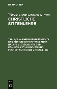 Cover-Bild zum Titel 'Allgemeine Geschichte der christlichen Sittenlehre, Hälfte 2: Geschichte der römisch-katholischen und protestantischen Sittenlehre' von 'Wilhelm Martin Leberecht De Wette'