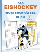 Cover-Bild zum Titel 'DAS EISHOCKEY WORTSUCHRÄTSEL BUCH' von 'Brian Gagg'