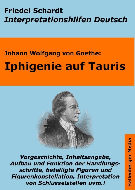 Iphigenie auf Tauris - Lektürehilfe und Interpretationshilfe. Interpretationen und Vorbereitungen für den Deutschunterricht. - Friedel Schardt, Johann Wolfgang von Goethe