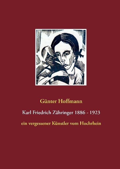 Karl Friedrich Zähringer 1886 - 1923 - Günter Hoffmann