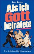 Cover-Bild zum Titel 'Als ich Gott heiratete' von 'Gerd Cosmic'