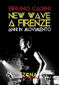 Cover-Bild zum Titel 'New wave a Firenze. Anni in movimento' von 'Bruno Casini'