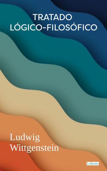 Tratado Lógico-Filosófico - Ludwig Wittgenstein