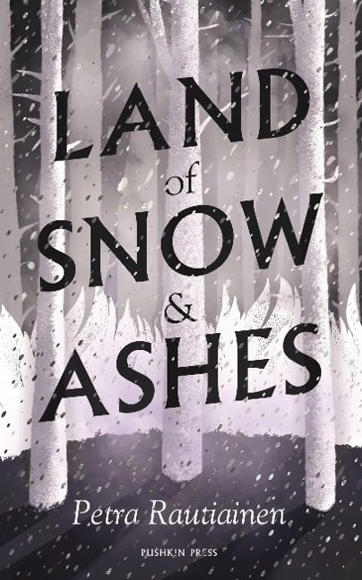 Land of Snow and Ashes - Petra Rautiainen
