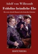 Cover-Bild zum Titel 'Fridolins heimliche Ehe' von 'Adolf Von Wilbrandt'