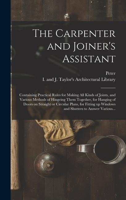 The Carpenter and Joiner's Assistant - Peter Nicholson