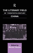 Cover-Bild zum Titel 'The Literary Field of Twentieth Century China' von 'Michel Hockx'