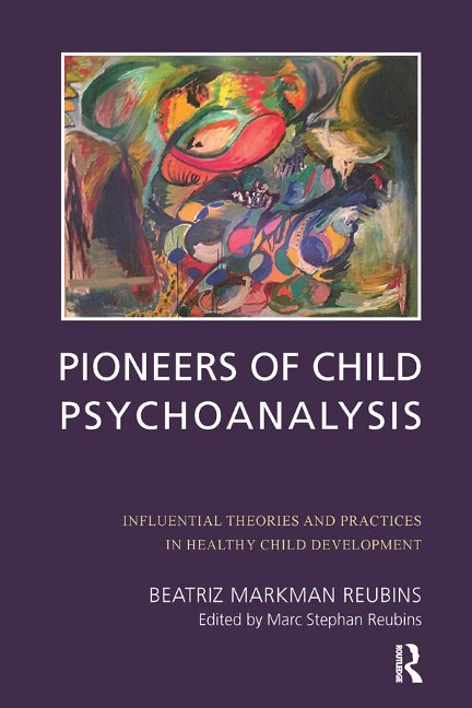 Pioneers of Child Psychoanalysis - Beatriz Markman Reubins