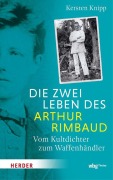 Cover-Bild zum Titel 'Die zwei Leben des Arthur Rimbaud' von 'Kersten Knipp'