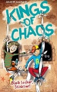 Kings of Chaos (3). Bleib locker, Stinktier! - Jakob M. Leonhardt