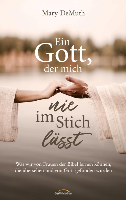 Ein Gott, der mich nie im Stich lässt - Mary Demuth