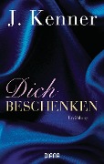 Cover-Bild zum Titel 'Dich beschenken' von 'J. Kenner'