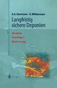 Langfristig sichere Deponien - Albert Günter Herrmann, Helmut Röthemeyer
