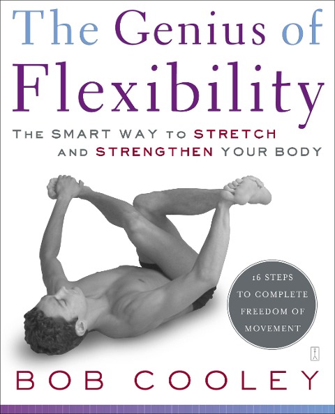 The Genius of Flexibility - Robert Donald Cooley