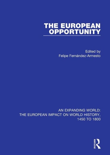 The European Opportunity - Felipe Fernández-Armesto