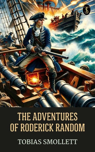 The Adventures of Roderick Random - Tobias Smollett
